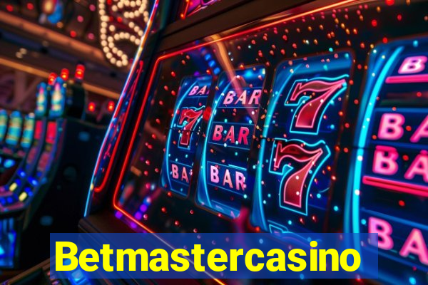 Betmastercasino