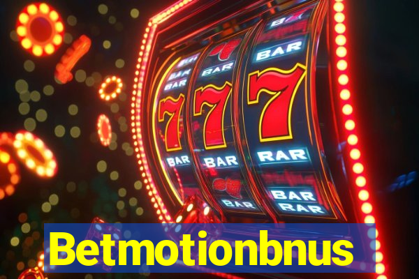 Betmotionbnus