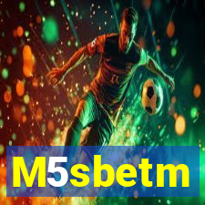 M5sbetm