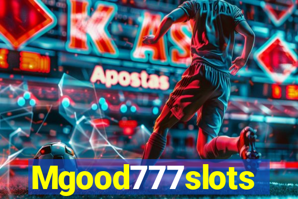 Mgood777slots