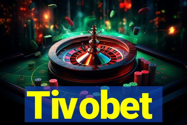 Tivobet