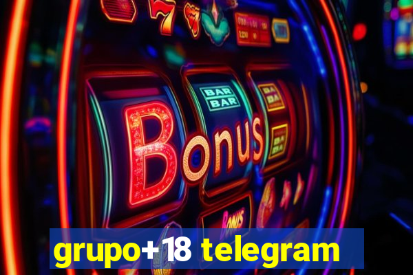 grupo+18 telegram