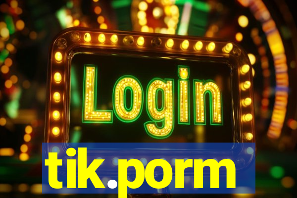 tik.porm