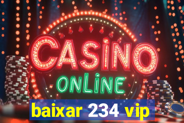 baixar 234 vip