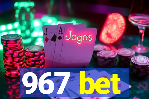 967 bet