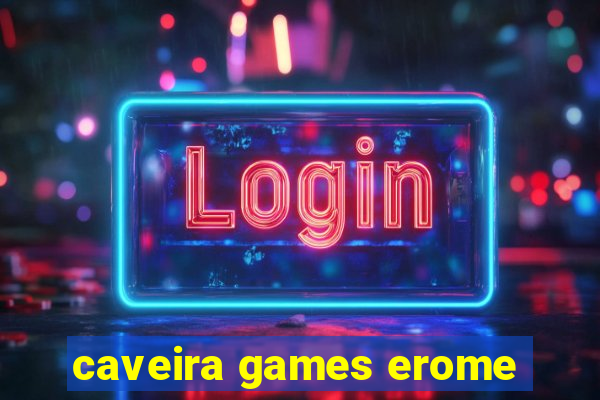 caveira games erome