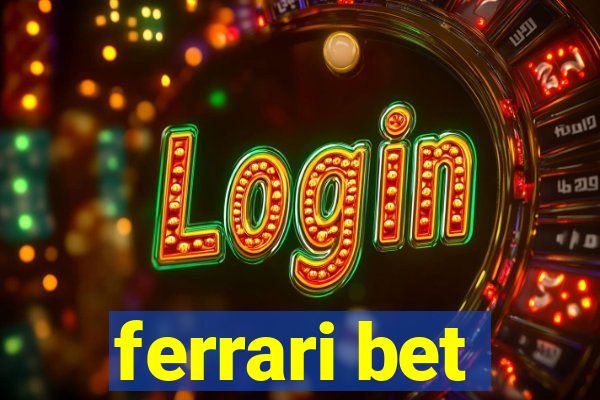 ferrari bet