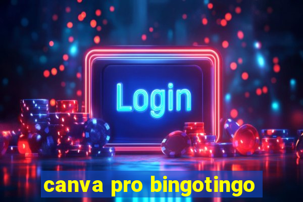 canva pro bingotingo