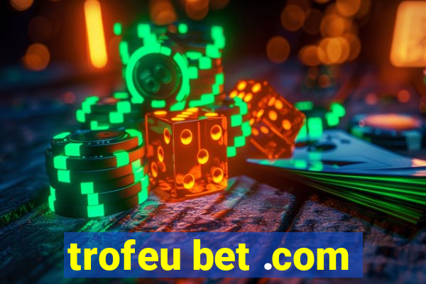 trofeu bet .com