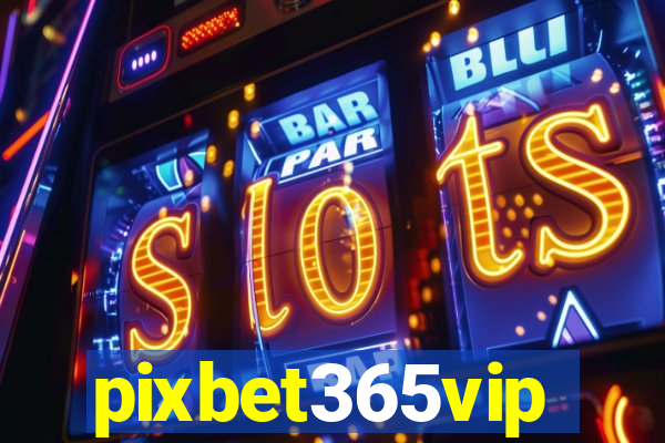 pixbet365vip