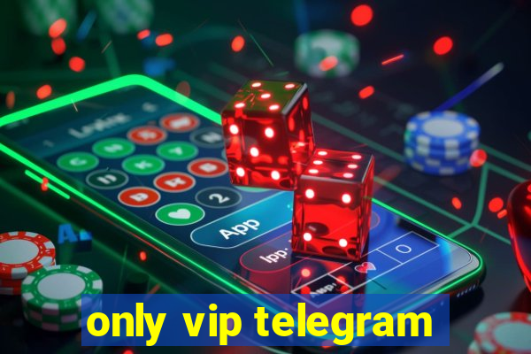 only vip telegram