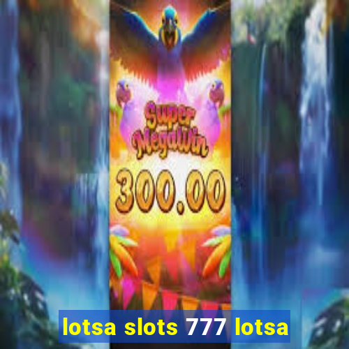 lotsa slots 777 lotsa