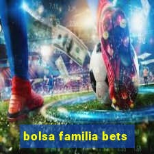 bolsa familia bets