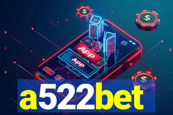 a522bet