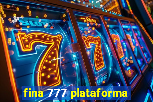 fina 777 plataforma