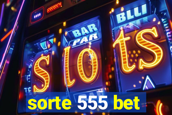 sorte 555 bet