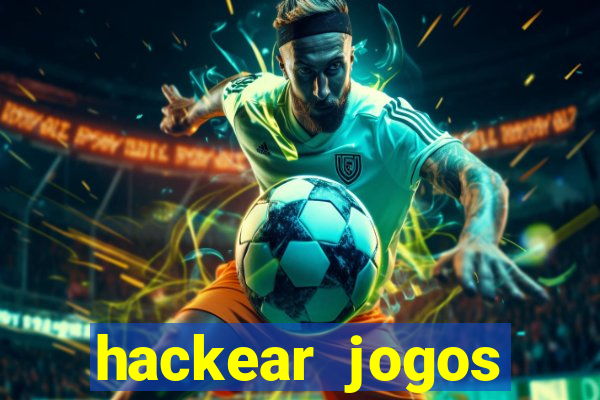 hackear jogos dinheiro infinito