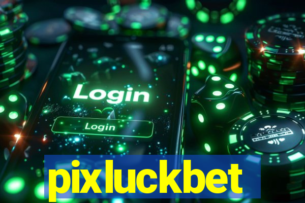 pixluckbet