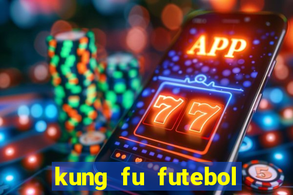 kung fu futebol clube download dublado