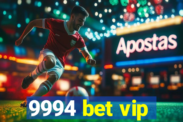 9994 bet vip