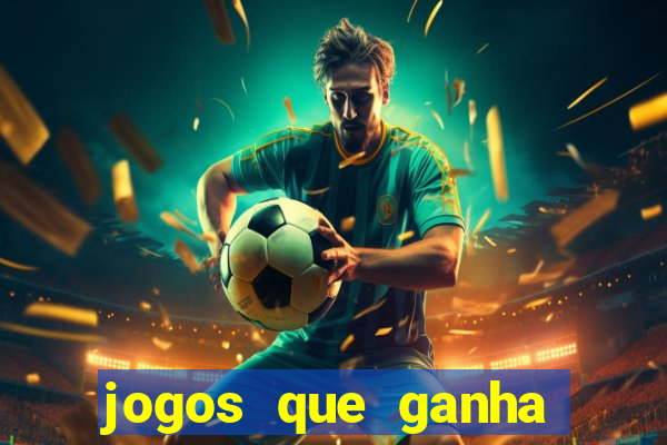 jogos que ganha dinheiro sem pagar nada