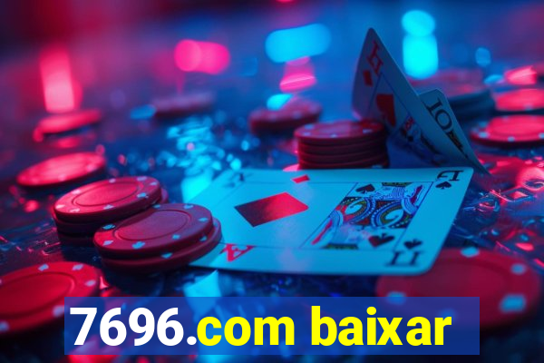 7696.com baixar