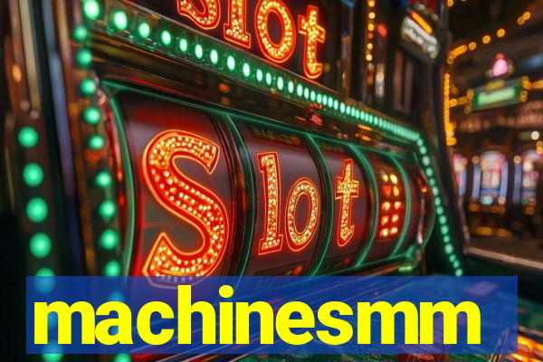 machinesmm