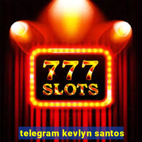 telegram kevlyn santos