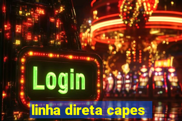 linha direta capes