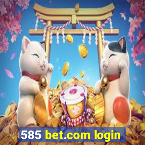 585 bet.com login