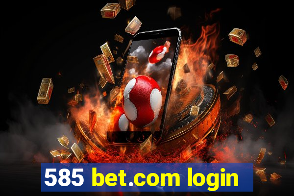 585 bet.com login