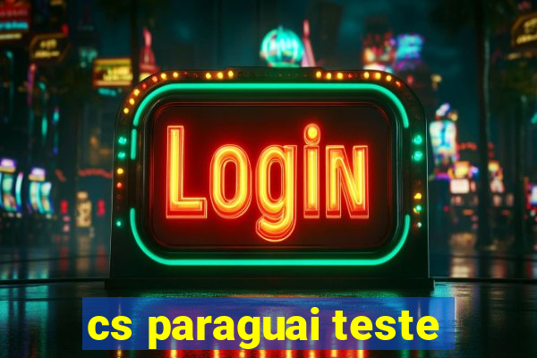 cs paraguai teste