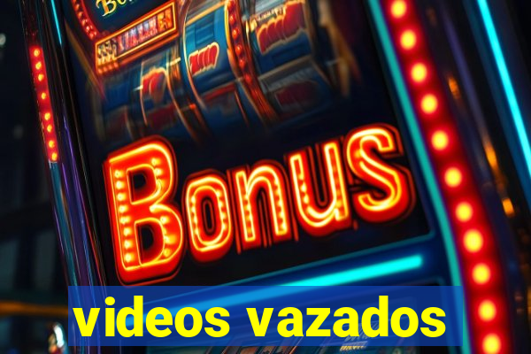 videos vazados