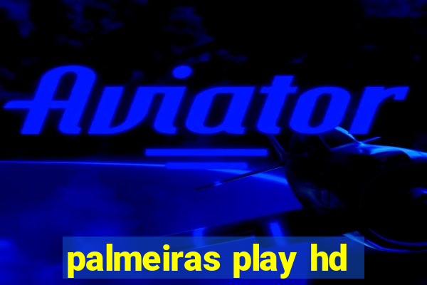 palmeiras play hd