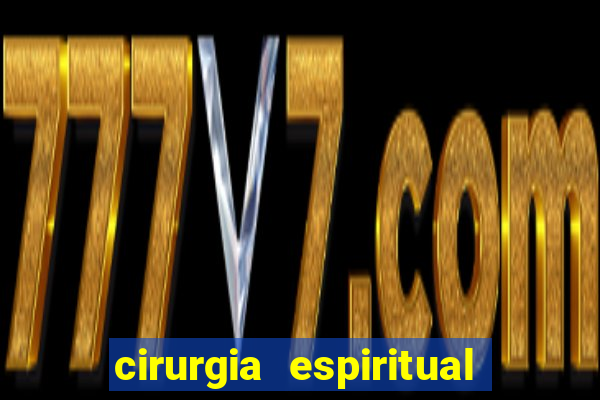 cirurgia espiritual marlon santos