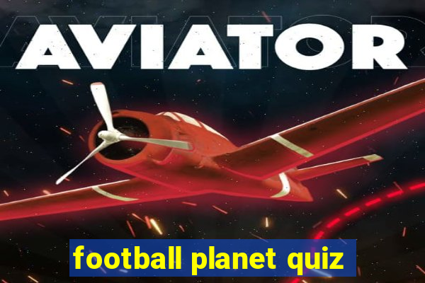 football planet quiz