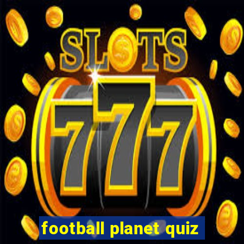 football planet quiz