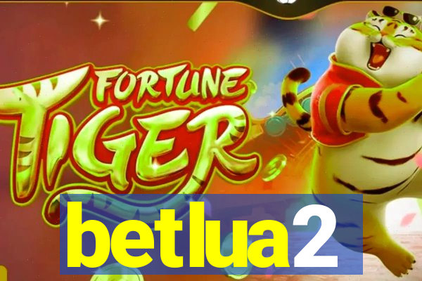 betlua2