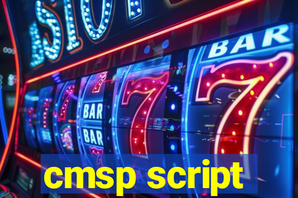 cmsp script