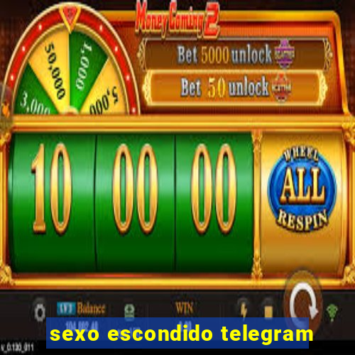 sexo escondido telegram