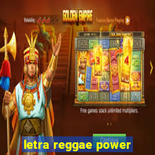 letra reggae power