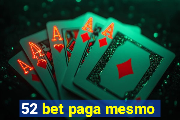 52 bet paga mesmo