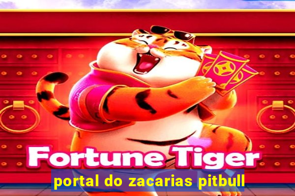 portal do zacarias pitbull