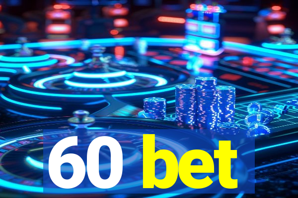 60 bet