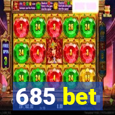 685 bet