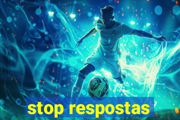 stop respostas