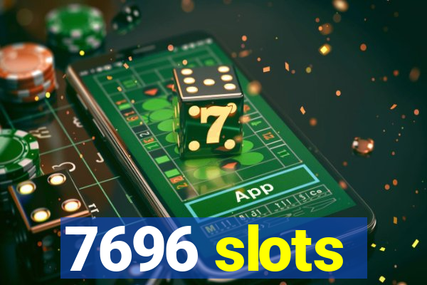 7696 slots