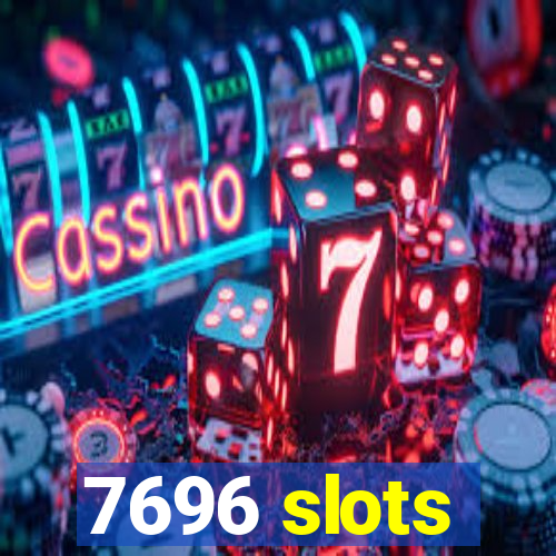 7696 slots