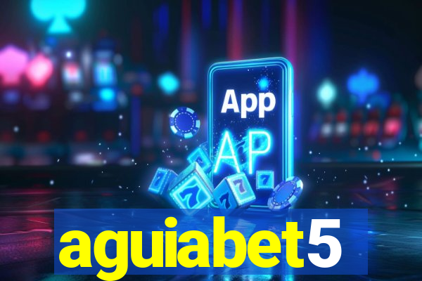 aguiabet5