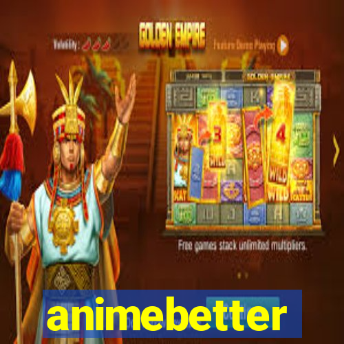 animebetter